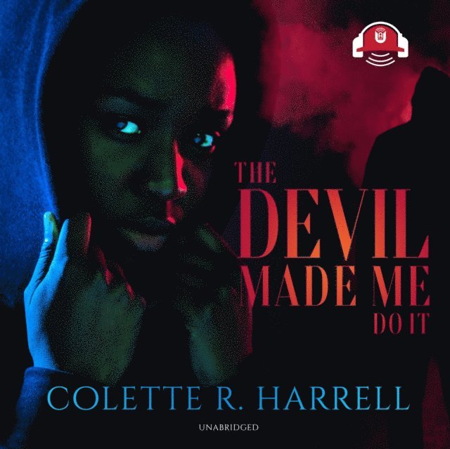 Colette R. Harrell - Devil Made Me Do It, Ljudbok