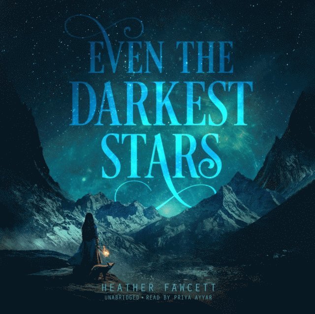 Heather Fawcett - Even the Darkest Stars, Ljudbok
