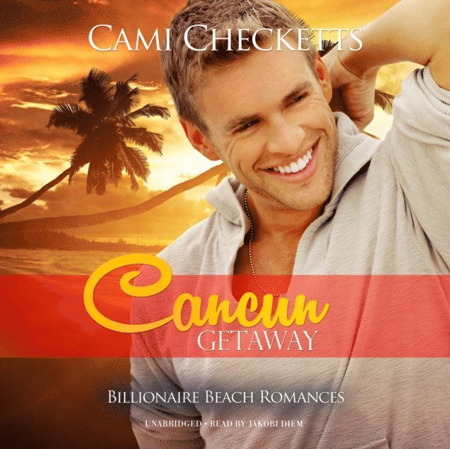 Cami Checketts - Cancun Getaway, Ljudbok