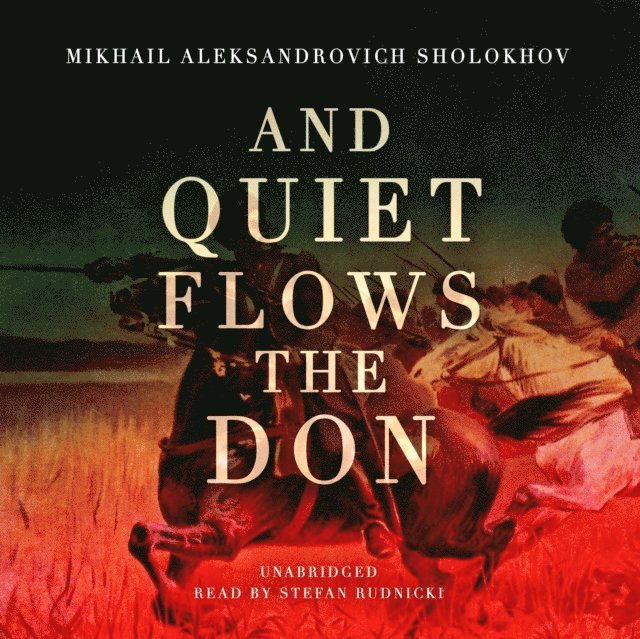 Mikhail Sholokhov - And Quiet Flows the Don, Ljudbok