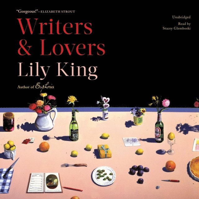 Lily King - Writers & Lovers, Ljudbok