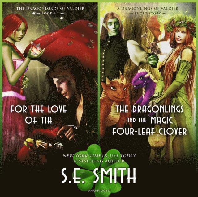S.E. Smith - For the Love of Tia & The Dragonlings and the Magic Four-Leaf Clover, Ljudbok