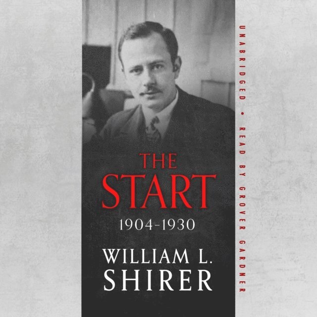 William L. Shirer - Start, 1904-1930, Ljudbok