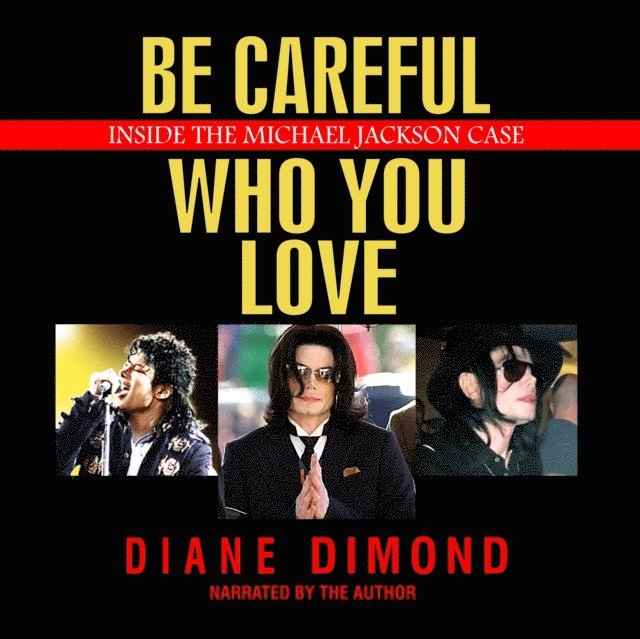 Diane Dimond - Be Careful Who You Love, Ljudbok