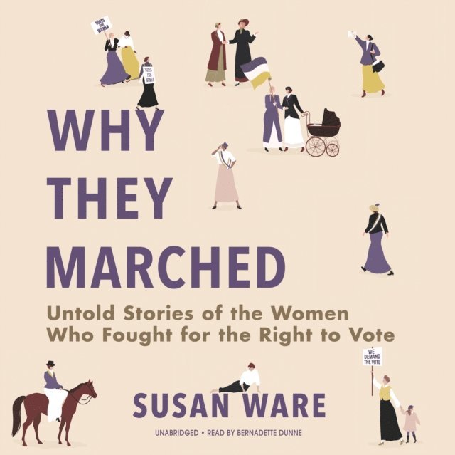 Susan Ware - Why They Marched, Ljudbok