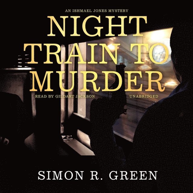 Simon R. Green - Night Train to Murder, Ljudbok