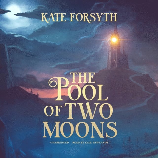 Kate Forsyth - Pool of Two Moons, Ljudbok