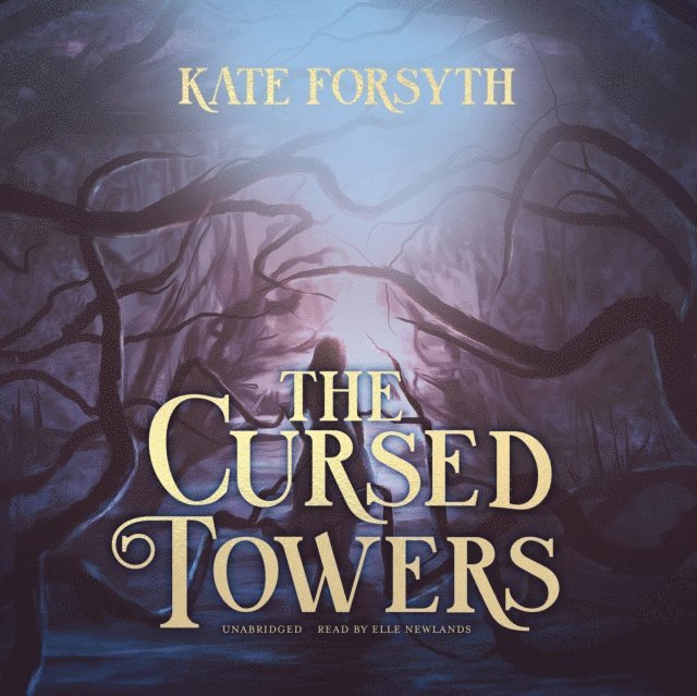 Kate Forsyth - Cursed Towers, Ljudbok