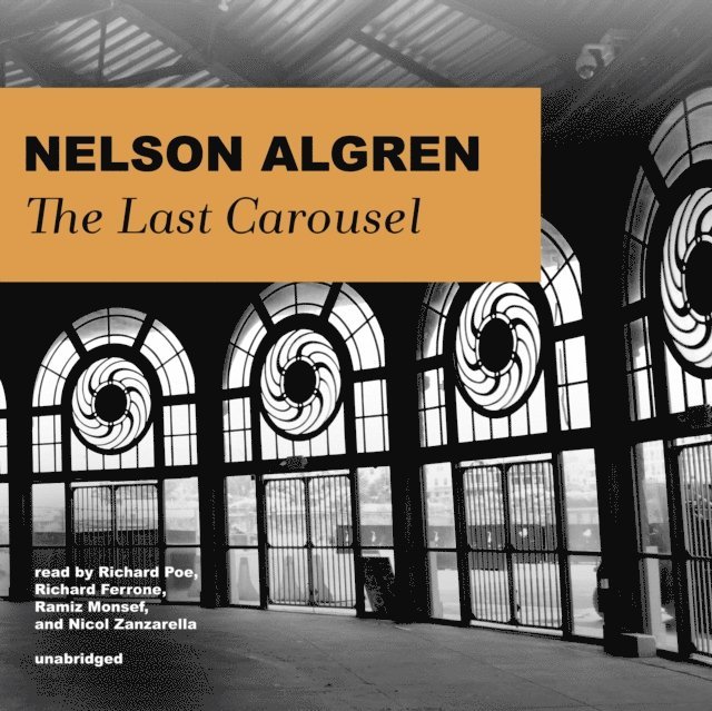 Nelson Algren - Last Carousel, Ljudbok