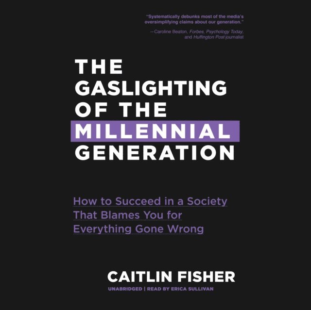 Caitlin Fisher - Gaslighting of the Millennial Generation, Ljudbok. Tillgänglighet: Lägg i varukorg