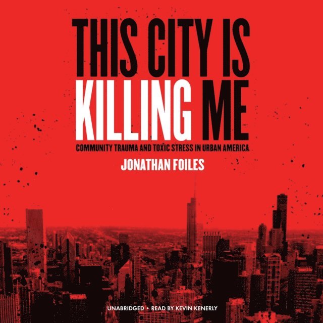 Jonathan Foiles - This City Is Killing Me, Ljudbok