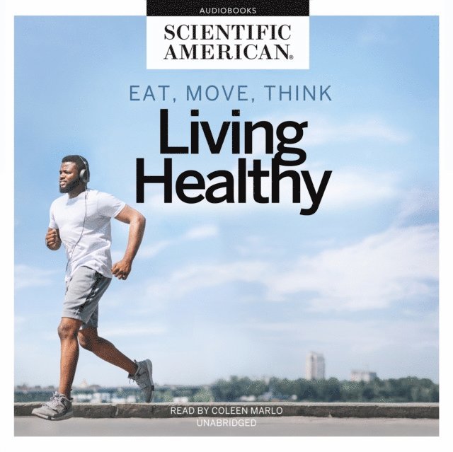 Scientific American - Eat, Move, Think, Ljudbok