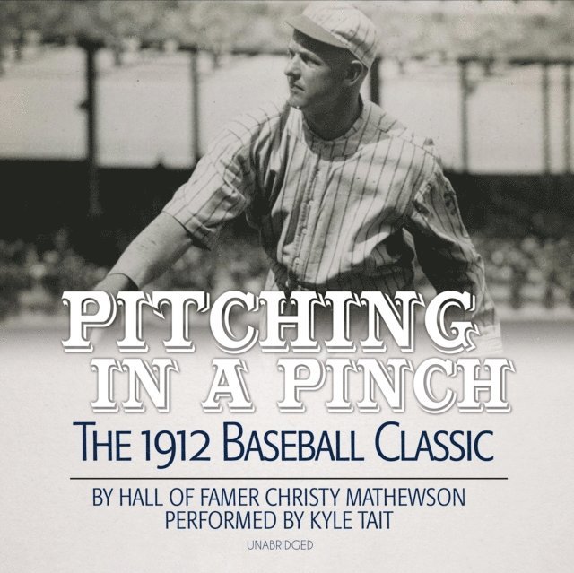 Christy Mathewson - Pitching in a Pinch, Ljudbok