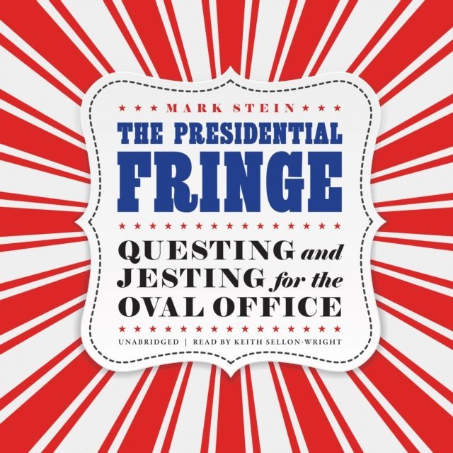 Mark Stein - Presidential Fringe, Ljudbok