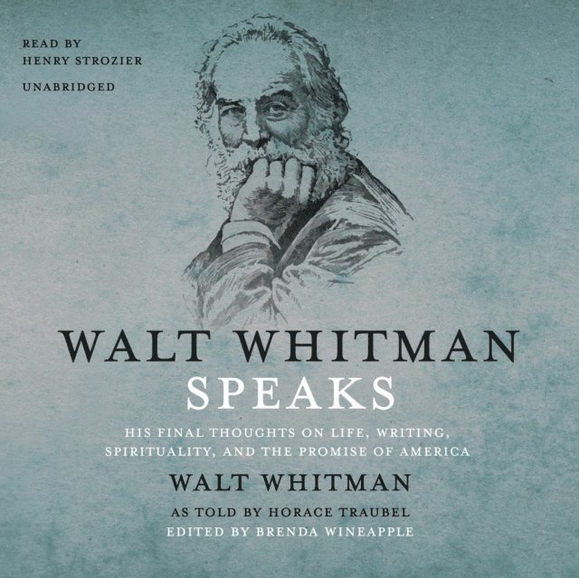 Walt Whitman, Brenda Wineapple - Walt Whitman Speaks, Ljudbok