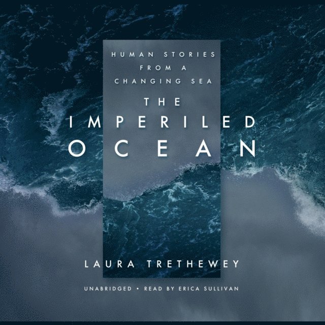 Laura Trethewey - Imperiled Ocean, Ljudbok. Tillgänglighet: Lägg i varukorg