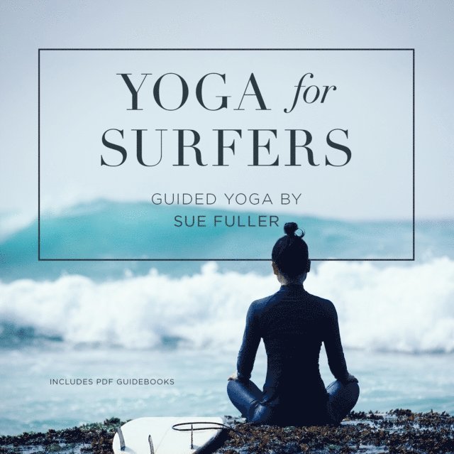 Sue Fuller, Yoga 2 Hear - Yoga for Surfers, Ljudbok