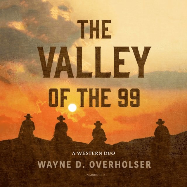 Wayne D. Overholser - Valley of the 99, Ljudbok