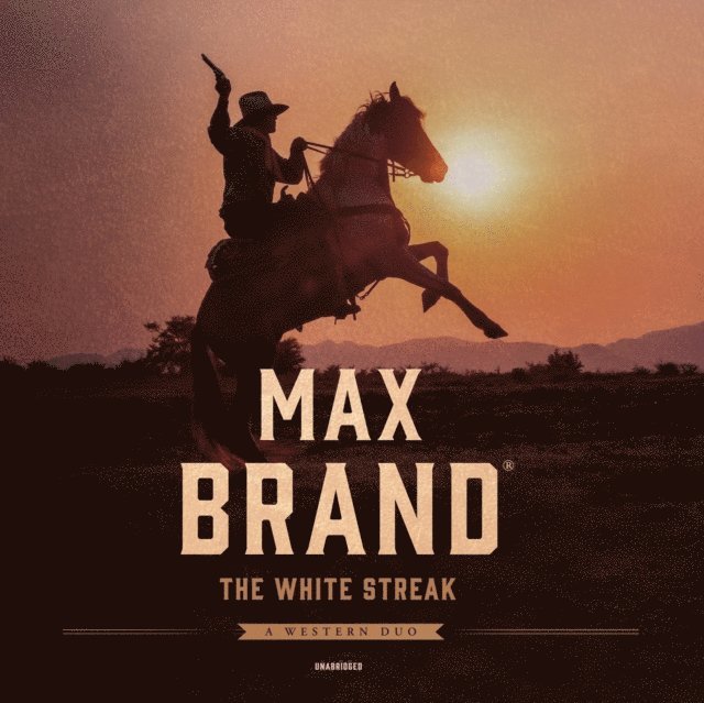 Max Brand - White Streak, Ljudbok