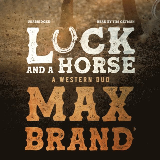 Max Brand - Luck and a Horse, Ljudbok