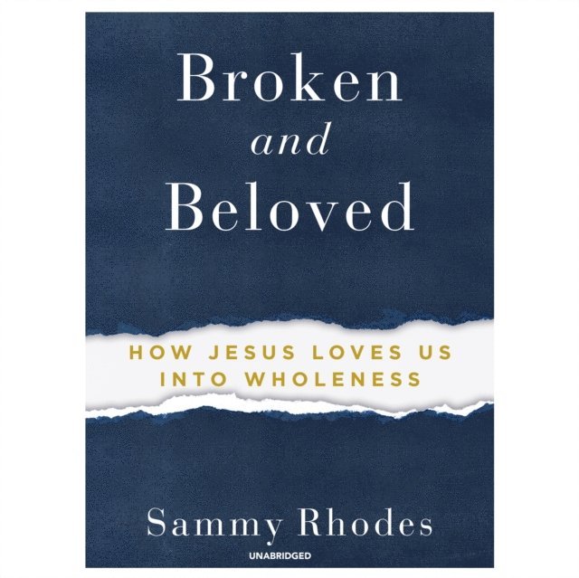 Sammy Rhodes - Broken and Beloved, Ljudbok