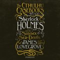 Cthulhu Casebooks: Sherlock Holmes and the Sussex Sea-Devils