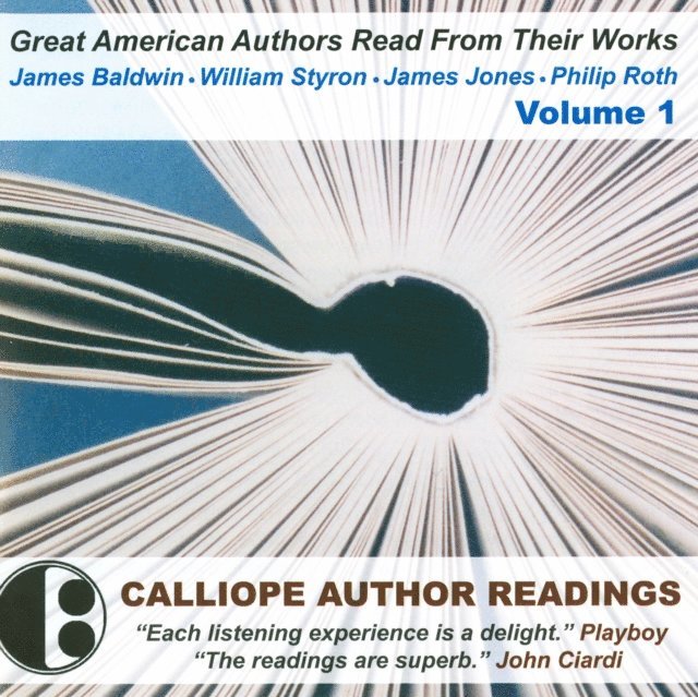 Calliope Author Readings, James Jones, James Baldwin - Great American Authors Read from Their Works, Vol. 1, Ljudbok