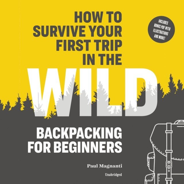 Paul Magnanti - How to Survive Your First Trip in the Wild, Ljudbok. Tillgänglighet: Lägg i varukorg