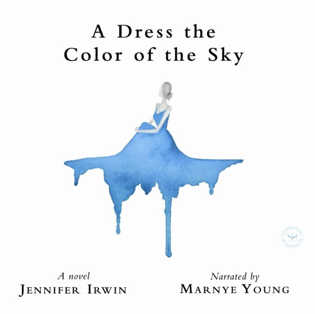 Jennifer Irwin - Dress the Color of the Sky, Ljudbok