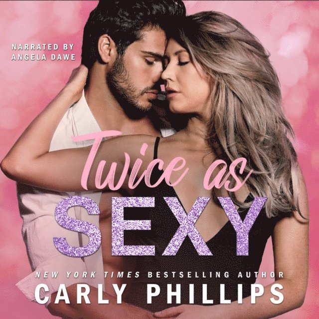 Carly Phillips - Twice as Sexy, Ljudbok