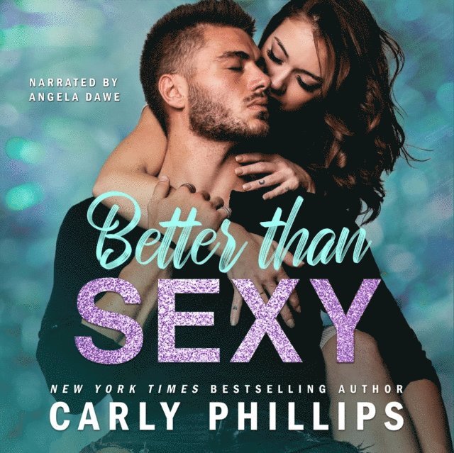 Carly Phillips - Better than Sexy, Ljudbok