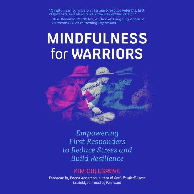 Kim Colegrove - Mindfulness for Warriors, Ljudbok