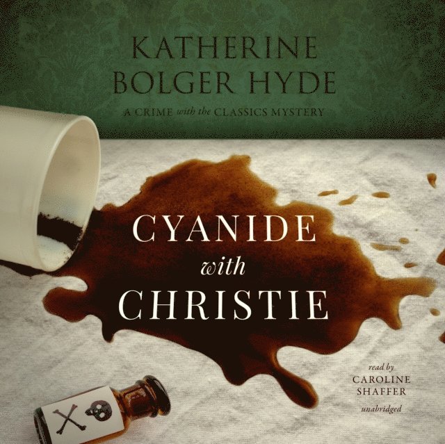 Katherine Bolger Hyde - Cyanide with Christie, Ljudbok