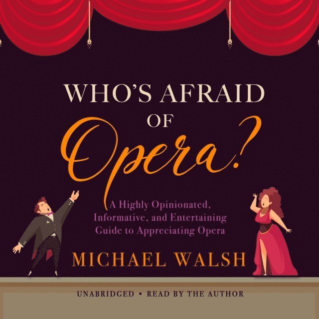 Michael Walsh - Who's Afraid of Opera?, Ljudbok