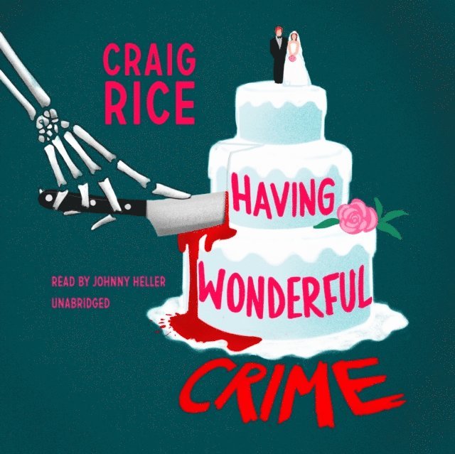 Craig Rice - Having Wonderful Crime, Ljudbok