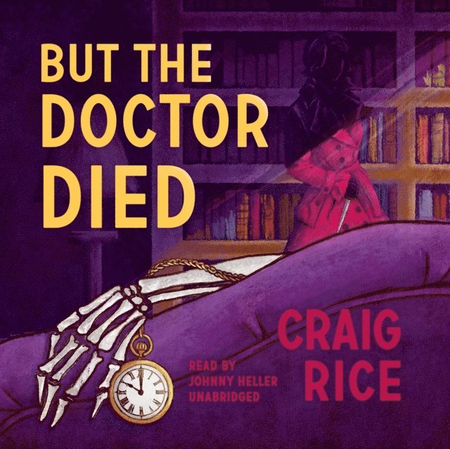 Craig Rice - But the Doctor Died, Ljudbok