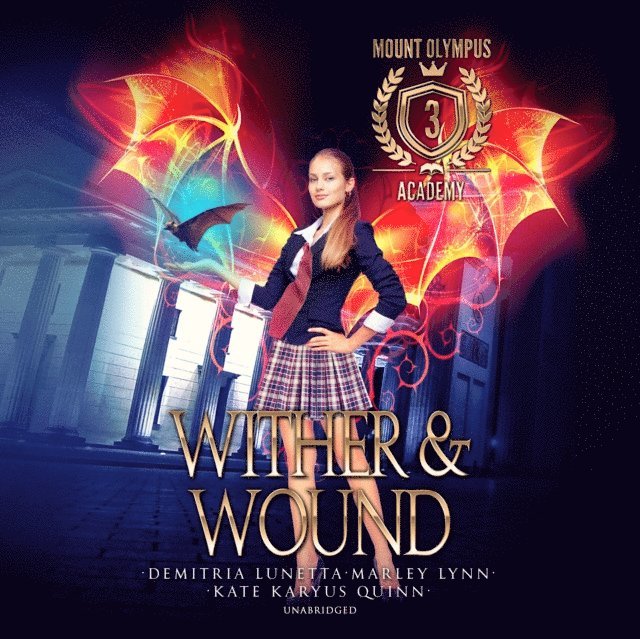 Marley Lynn, Demitria Lunetta, Kate Karyus Quinn - Wither & Wound, Ljudbok
