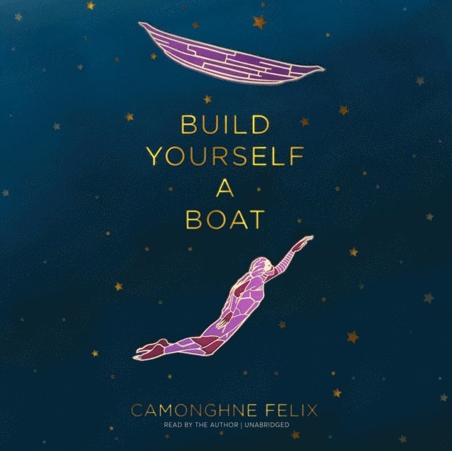 Camonghne Felix - Build Yourself a Boat, Ljudbok