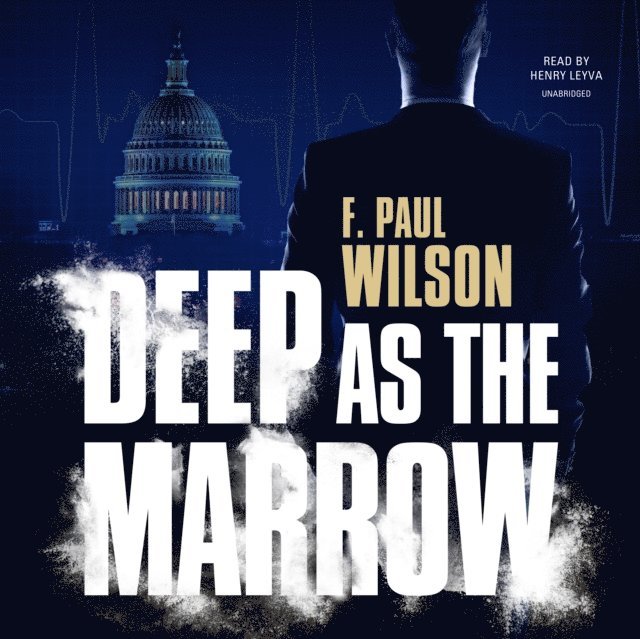F. Paul Wilson - Deep as the Marrow, Ljudbok