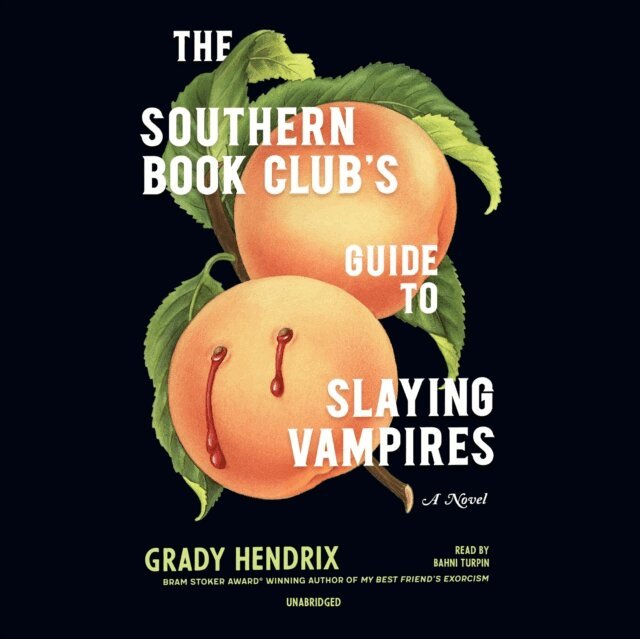 Grady Hendrix - Southern Book Club's Guide to Slaying Vampires, Ljudbok