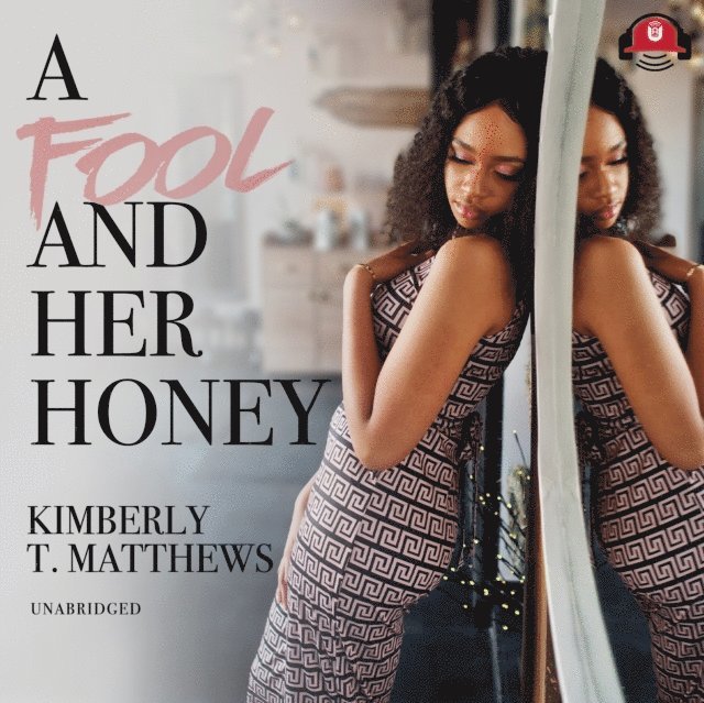 Kimberly T. Matthews - Fool and Her Honey, Ljudbok