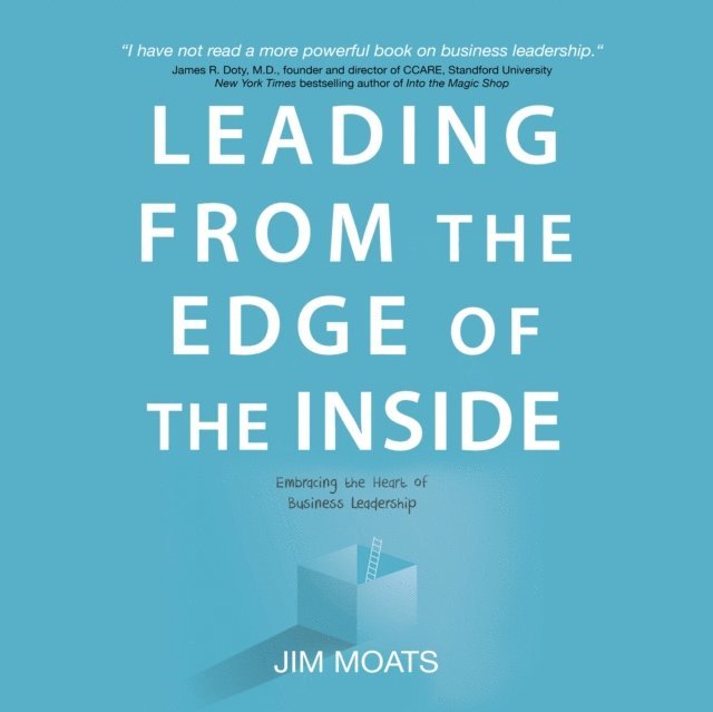 Jim Moats - Leading from the Edge of the Inside, Ljudbok