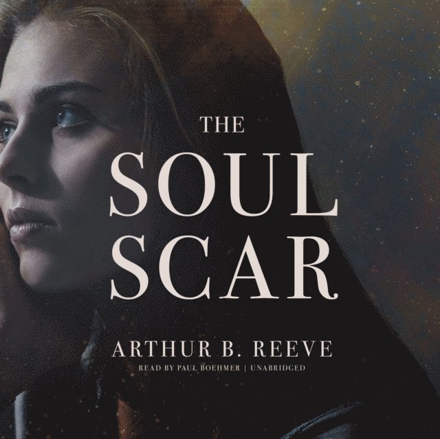 Arthur B. Reeve - Soul Scar, Ljudbok