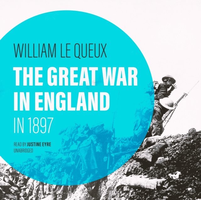 William Le Queux - Great War in England in 1897, Ljudbok
