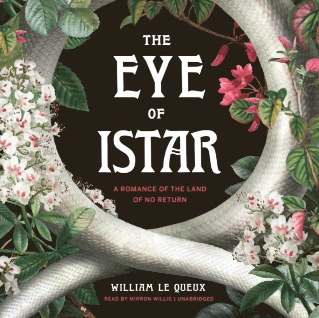 William Le Queux - Eye of Istar, Ljudbok