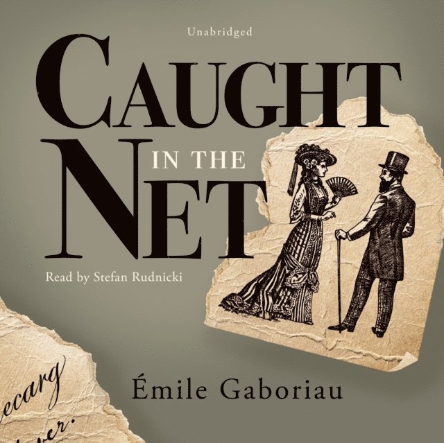 Emile Gaboriau - Caught in the Net, Ljudbok