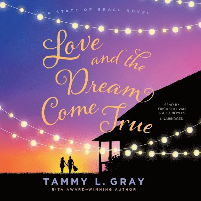 Tammy L. Gray - Love and the Dream Come True, Ljudbok