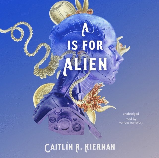 Caitlin R. Kiernan - Is for Alien, Ljudbok