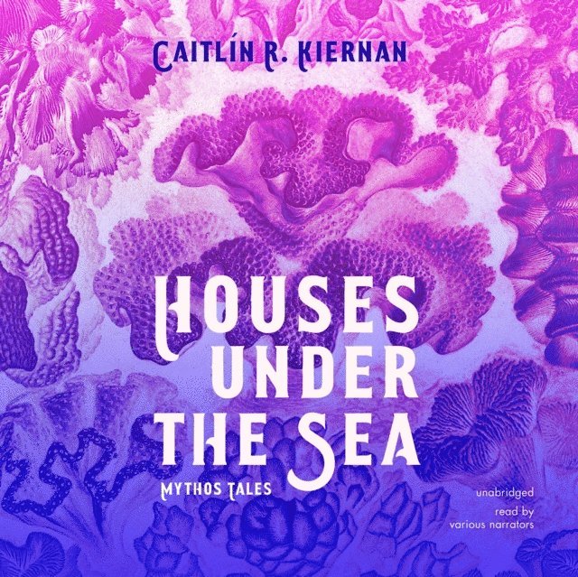 Caitlin R. Kiernan - Houses under the Sea, Ljudbok