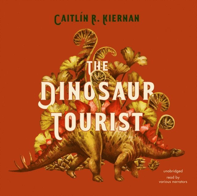 Caitlin R. Kiernan - Dinosaur Tourist, Ljudbok